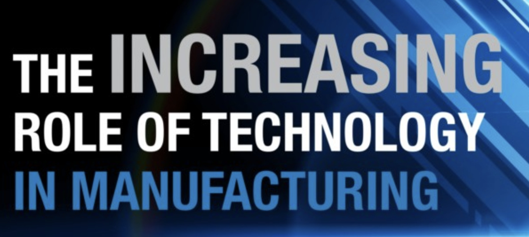 The Increasing Role of Technology With Dallas & Fort Worth Manufacturing Companies