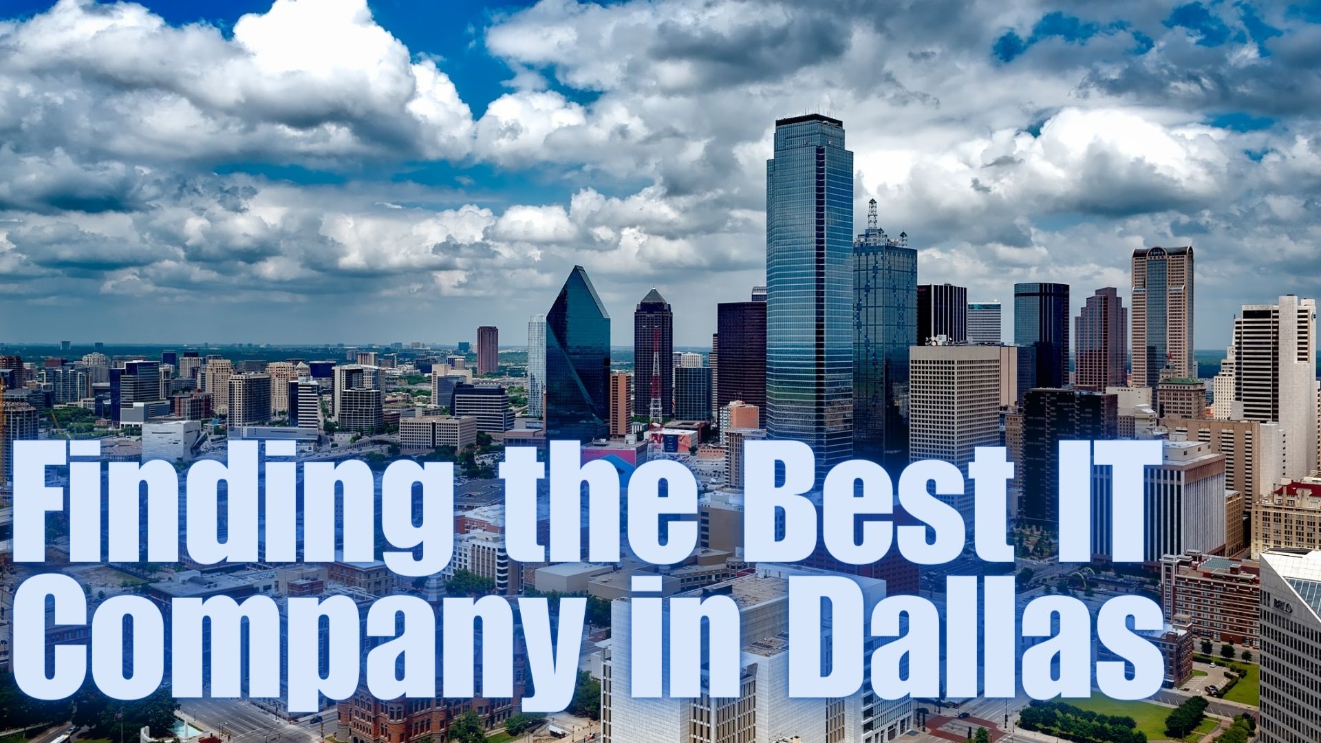 The Ultimate Guide to Finding the Best IT Company in Dallas