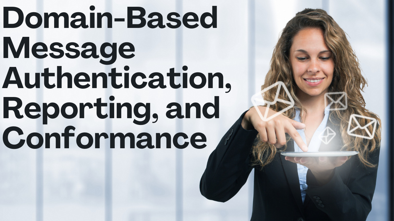 Domain-Based Message Authentication, Reporting, and Conformance